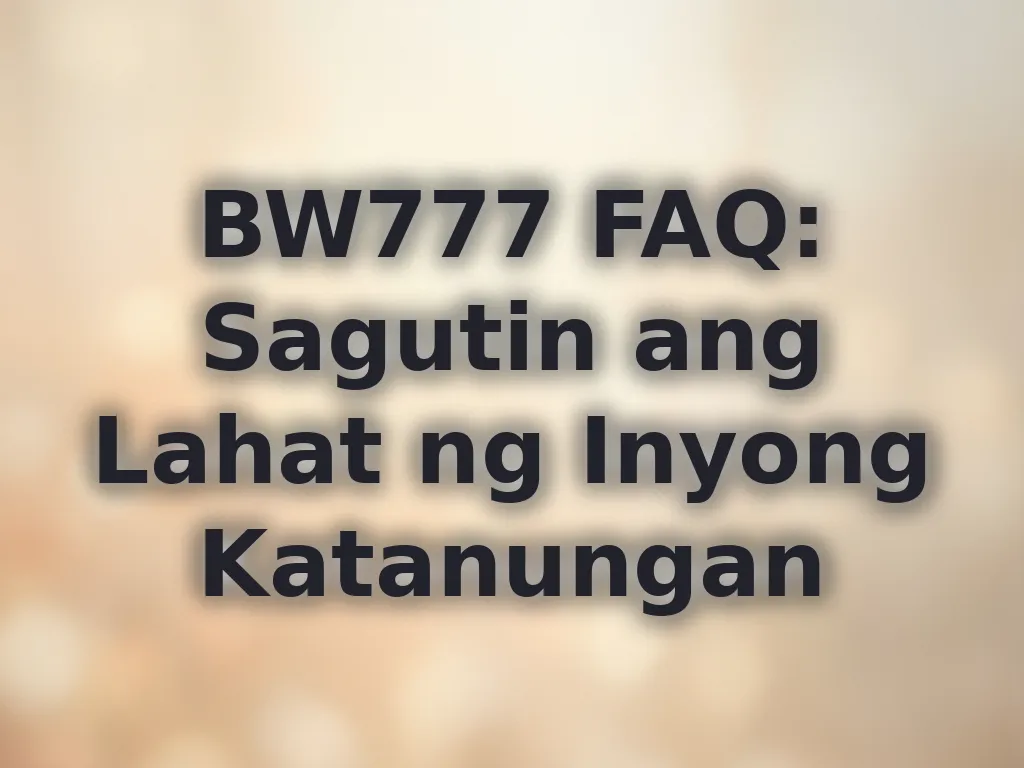 BW777 FAQ